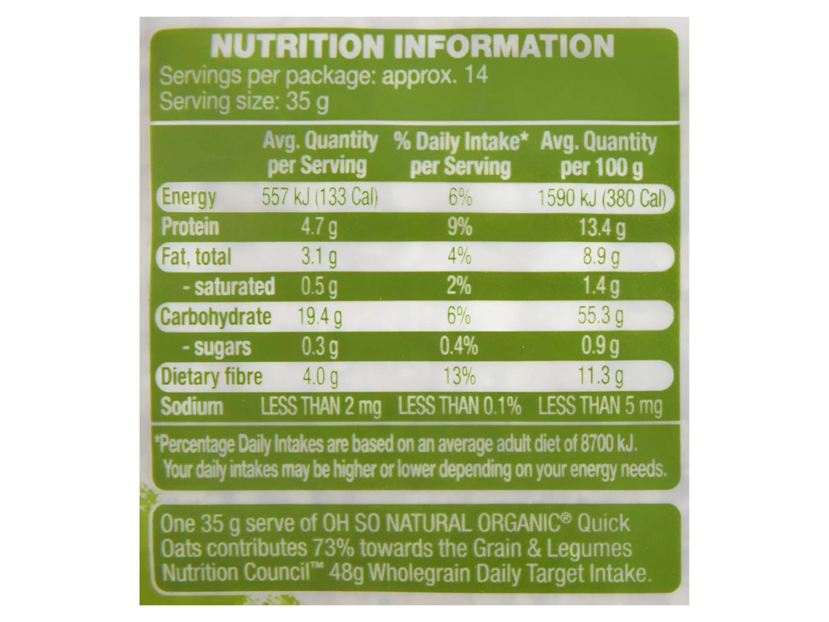 Pack photograph of OH SO NATURAL ORGANIC Organic Quick Australian Oats 500g showing the printed nutrition panel